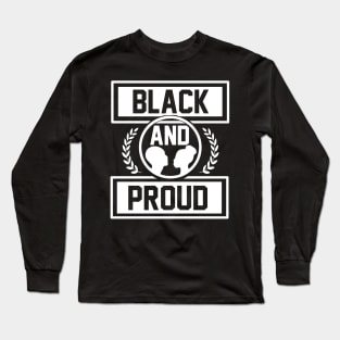 Black And Proud T Shirt For Women Men Long Sleeve T-Shirt